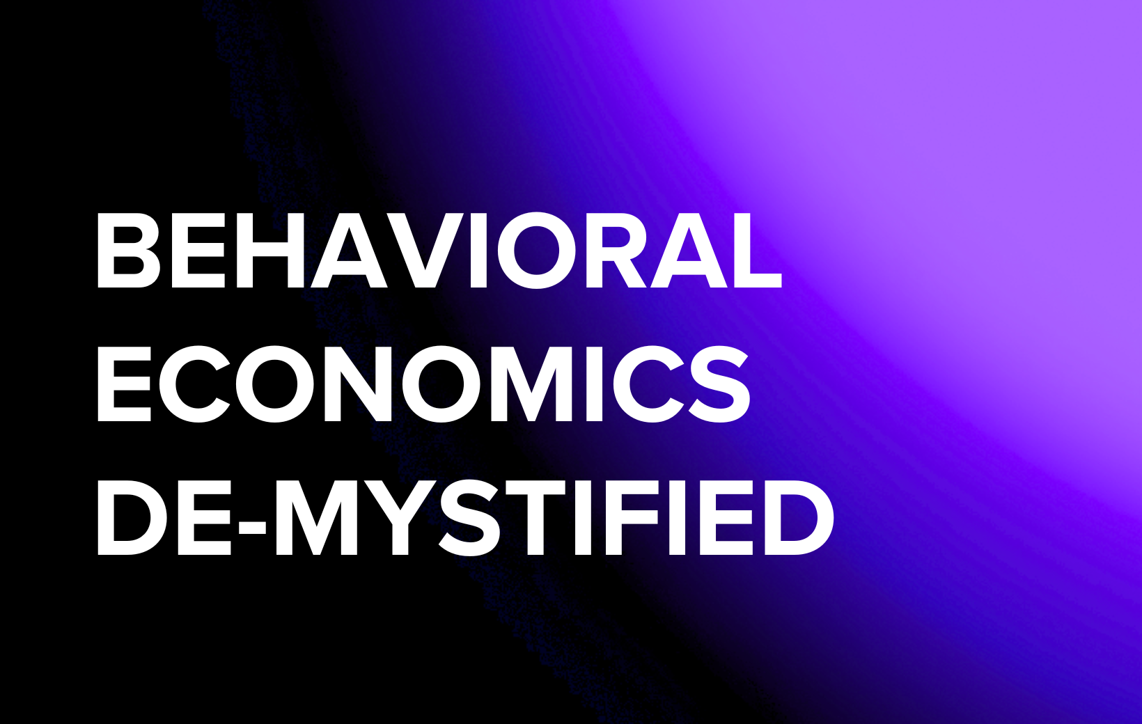 Unmasking The Power Of Behavioral Economics For Your Startup - StartUp ...