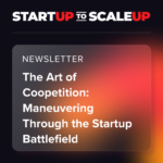 The Art of Coopetition: Maneuvering Through the Startup Battlefield
