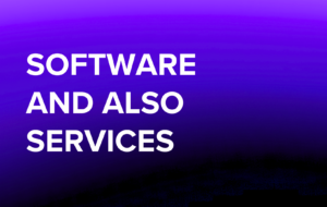 SaaS 2.0: The Evolution to 'Software And Also Services'